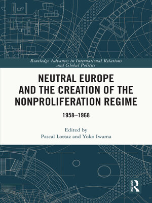 cover image of Neutral Europe and the Creation of the Nonproliferation Regime